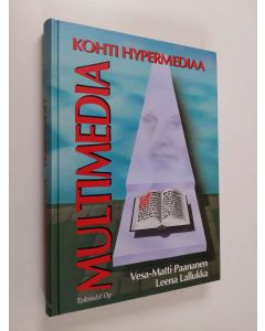 Kirjailijan Vesa-Matti Paananen käytetty kirja Multimedia : kohti hypermediaa