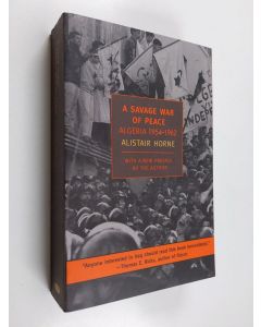 Kirjailijan Alistair Horne käytetty kirja A savage war of peace : Algeria 1954-1962