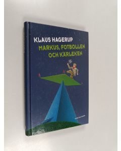Kirjailijan Klaus Hagerup käytetty kirja Markus, fotbollen och kärleken