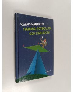 Kirjailijan Klaus Hagerup käytetty kirja Markus, fotbollen och kärleken