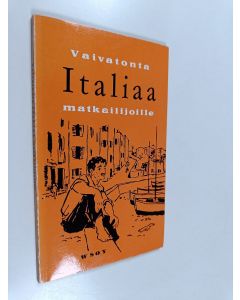 Kirjailijan Reino Hakamies käytetty kirja Vaivatonta italiaa : Käytännöllinen kielenopas matkustajille, hyödyllisiä ohjeita