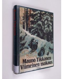 Kirjailijan Mauno Tikkanen käytetty kirja Viimeinen makaus