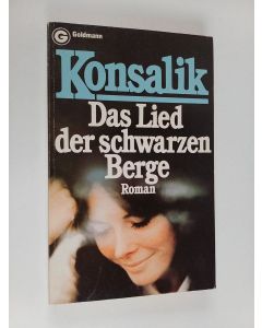 Kirjailijan Heinz G. Konsalik käytetty kirja Das lied der schwarzen berge