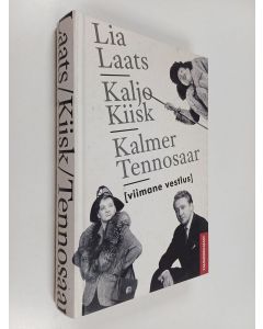 Kirjailijan Enno Tammer käytetty kirja Lia Laats, Kaljo Kiisk, Kalmer Tennosaar : Viimane vestlus