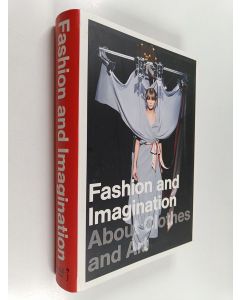 käytetty kirja Fashion and imagination : about clothes and art