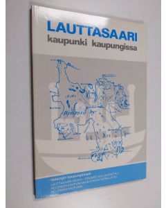 käytetty kirja Lauttasaari : Kaupunki kaupungissa