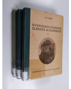 Kirjailijan J. E. Aro käytetty kirja Kuvauksia luonnon eliöistä ja elämästä 1-3