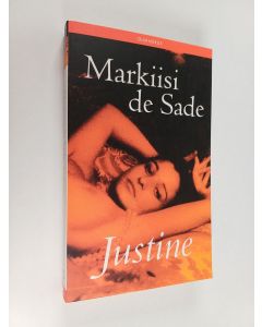 Kirjailijan Donatien-Alphonse-Francois de Sade käytetty kirja Justine, eli, Hyveellisen neidon kovat kokemukset