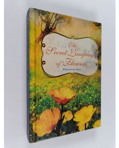 Kirjailijan Samantha Gray käytetty kirja The Secret Language of Flowers