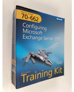 Kirjailijan Orin Thomas käytetty kirja MCTS self-paced training kit (exam 70-662) : configuring Microsoft Exchange server 2010 (+CD)
