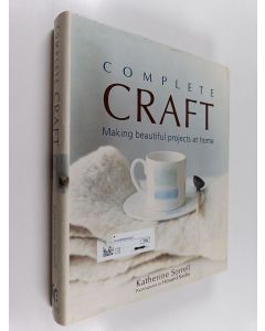 Kirjailijan Katherine Sorrell käytetty kirja Complete Craft
