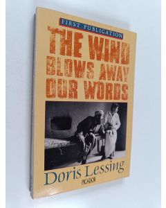 Kirjailijan Doris Lessing käytetty kirja The wind blows away our words : and other documents relating to the Afghan resistance