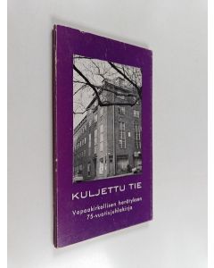 käytetty kirja Kuljettu tie : vapaakirkollisen herätyksen 75-vuotisjuhlakirja