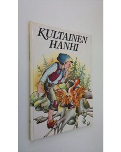 Kirjailijan Meri Starck käytetty kirja Kultainen hanhi : Grimmin veljesten saduista