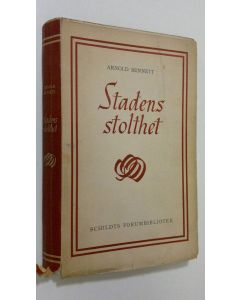 Kirjailijan Arnold Bennett käytetty kirja Stadens stolthet