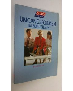 Kirjailijan Renate Bartels käytetty kirja Umgangsformen im Berufsleben (ERINOMAINEN)