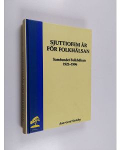 Kirjailijan Ann-Gerd Steinby käytetty kirja Sjuttiofem år för Folkhälsan. Samfundet Folkhälsan 1921-1996