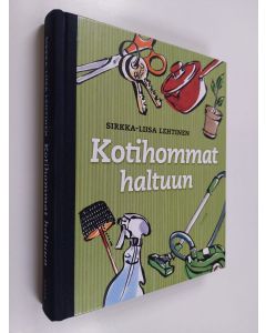 Kirjailijan Sirkka-Liisa Lehtinen käytetty kirja Kotihommat haltuun