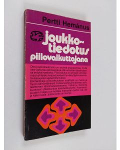 Kirjailijan Pertti Hemanus käytetty kirja Joukkotiedotus piilovaikuttajana