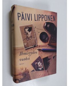 Kirjailijan Päivi Lipponen käytetty kirja Ihmisyyden vuoksi - Romaani