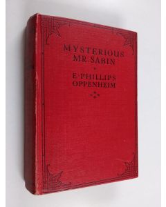 Kirjailijan Edward Phillips Oppenheim käytetty kirja Mysterious Mr. Sabin