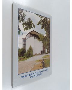 käytetty kirja Oriveden seurakunta 450-vuotta : juhlakirja 1990
