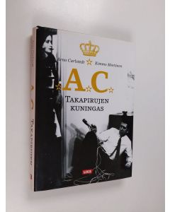 Kirjailijan Kimmo Miettinen & Arno Carlstedt käytetty kirja AC : takapirujen kuningas (ERINOMAINEN)