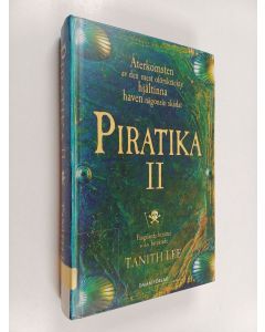 Kirjailijan Tanith Lee käytetty kirja Piratika 2 : Åter till Papegojön