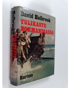 Kirjailijan David Holbrook käytetty kirja Tulikaste Normandiassa