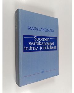Kirjailijan Maija Länsimäki käytetty kirja Suomen verbikantaiset in : ime -johdokset