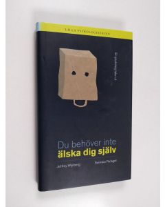 Kirjailijan Jeffrey Wijnberg käytetty kirja Du behöver inte älska dig själv : [en psykolog talar ut]