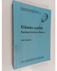 Kirjailijan Yrjö Lauranto käytetty kirja Elämän suolaa : suomen kielen alkeita 2
