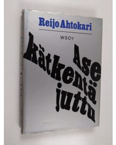 Kirjailijan Reijo Ahtokari käytetty kirja Asekätkentäjuttu