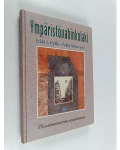 Kirjailijan Erkki J. Hollo käytetty kirja Ympäristövahinkolaki