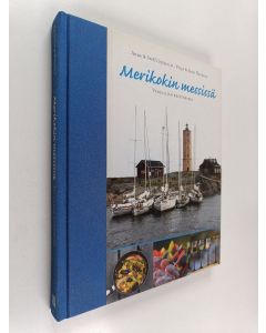Kirjailijan Steffi Sjöholm & Anne Sjöholm ym. käytetty kirja Merikokin messissä : veneilijän keittokirja