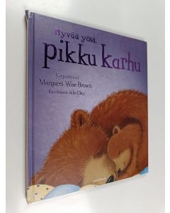 Kirjailijan Margaret Wise Brown käytetty kirja Hyvää yötä, pikku karhu