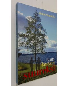 Kirjailijan Helmi Munukka käytetty kirja Kun kasvan suureksi (ERINOMAINEN)