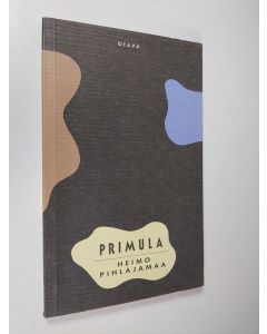Kirjailijan Heimo Pihlajamaa käytetty kirja Primula