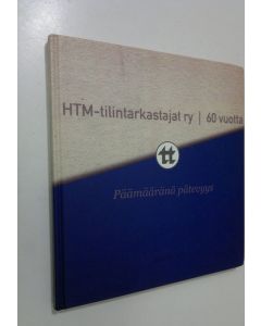 Kirjailijan Esko Nurmi käytetty kirja HTM-tilintarkastajat ry 60 vuotta : päämääränä pätevyys
