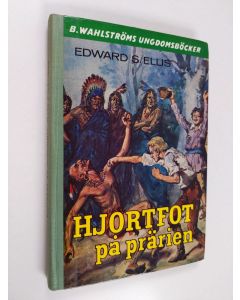 Kirjailijan Edward S. Ellis käytetty kirja Hjortfot på prärien