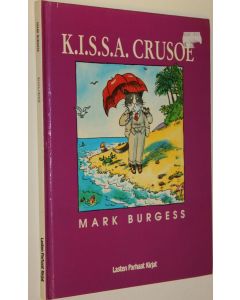 Kirjailijan Mark Burgess käytetty kirja K.I.S.S.A. Crusoe