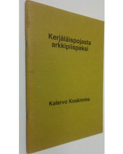 Kirjailijan Kalervo Koskimies käytetty teos Kerjäläispojasta arkkipiispaksi