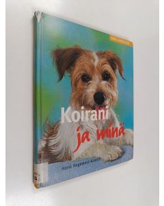 Kirjailijan Horst Hegewald-Kawich käytetty kirja Koirani ja minä