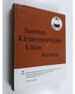 Kirjailijan Kyösti Suonoja käytetty kirja Suomen kirjatyöntekijäin liiton historia 2 : Suomen kirjatyöntekijäin liiton työehtosopimuspolitiikka, ammattiyhdistystoiminta ja suhteet muihin organisaatioihin 1915-1973