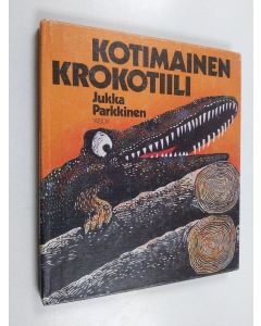 Kirjailijan Jukka Parkkinen käytetty kirja Kotimainen krokotiili ja muita kertomuksia
