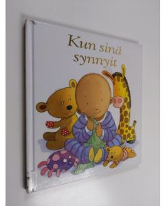 Kirjailijan Sophie Piper & Kristina Stephenson käytetty kirja Kun sinä synnyit