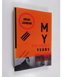 Kirjailijan Roman Jakobson käytetty kirja My futurist years