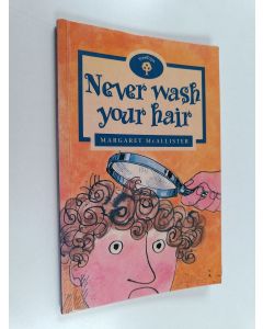 Kirjailijan Margaret McAllister käytetty kirja Never wash your hair