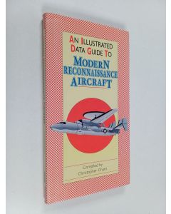 Kirjailijan Cristopher Chant käytetty kirja An Illustrated Data Guide to Modern Reconnaissance Aircraft