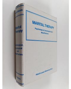 Kirjailijan Hirsch Lazaar Silverman käytetty kirja Marital therapy : moral, sociological and psychological factors